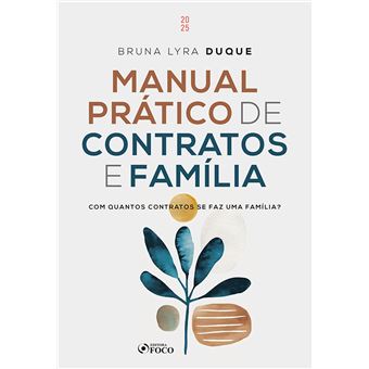Manual Prático De Contratos E Família - Com Quantos Contratos Se Faz Uma Família ? - 1A Ed - 2025 - 1