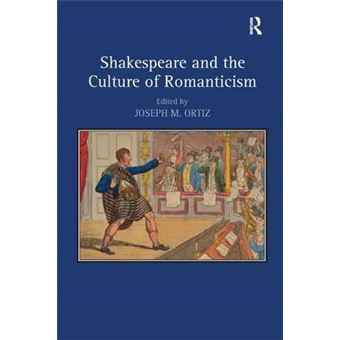 Shakespeare and the Culture of Romanticism - Hardback - 2013 - 1