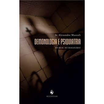 Demonologia E Psiquiatria - Do Real Ao Imaginario - 1