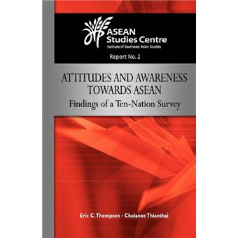 Attitudes and Awareness Towards ASEAN - Findings of a Ten-nation Survey - Paperback - 2008 - 1