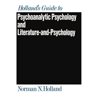 Holland's Guide to Psychoanalytic Psychology and Literature-and-Psychology - Paperback - 1994 - 1