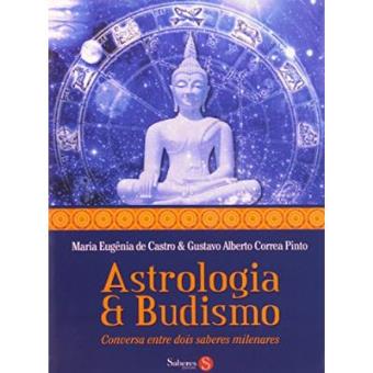 Astrologia E Budismo. Conversa Entre Dois Saberes Milenares - 1
