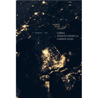 Corea: Apuntes Desde La Cuerda Floja - 1