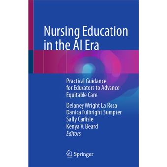 Nursing Education in the AI Era Practical Guidance for Educators to Advance Equitable Care - 1