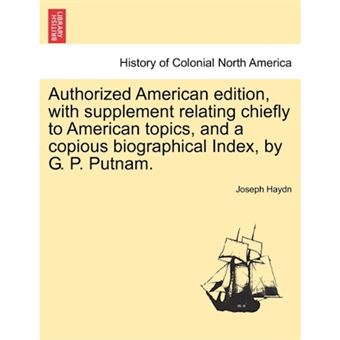 Authorized American Edition, with Supplement Relating Chiefly to American Topics, and a Copious Biographical Index, by G. P. Putnam. - Paperback / softback - 2011 - 1