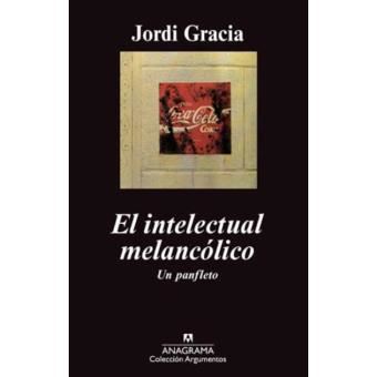 El Intelectual Melancólico. Un Panfleto - 1