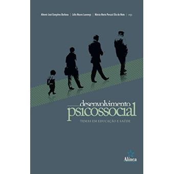 Desenvolvimento Psicossocial. Temas em Educação e Saúde - 1