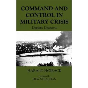 Command and Control in Military Crisis - Devious Decisions - Hardback - 2003 - 1