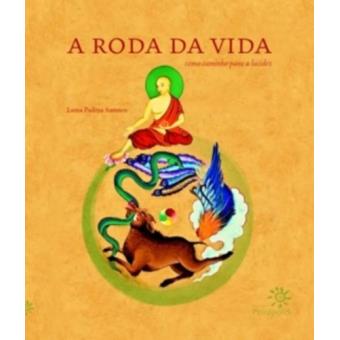 A Roda da Vida. Como Caminho Para a Lucidez - 1