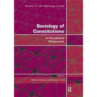 Sociology Of Constitutions A Paradoxical Perspective Studies In The Sociology Of Law - 1