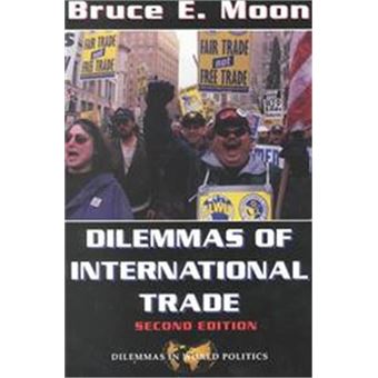 Dilemmas Of International Trade, Dilemmas In World Politics Series - 1
