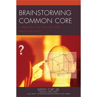 Brainstorming Common Core : Challenging the Way We Think about Education - 1