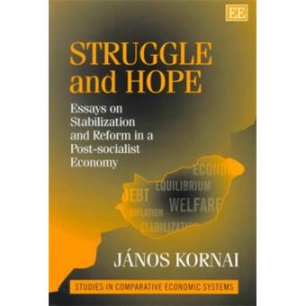 Struggle And Hope Essays On Stabilization And Reform In A Postsocialist Economy Studies In Comparative Economic Systems Series - 1