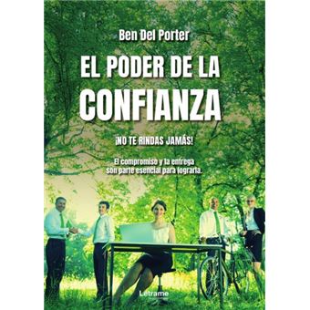 El Poder De La Confianza. ¡No Te Rindas! ¡Nunca Dejes De Entregarte A Tu Pasión! - 1