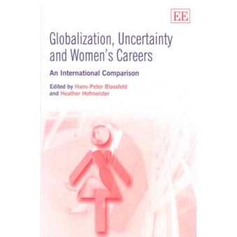 Globalization, Uncertainty And Women'S Careers An International Comparison - 1