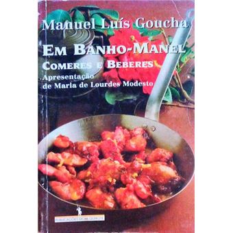 Em banho-manel, comeres e beberes. - 1