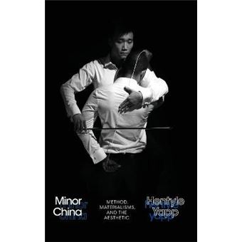 Minor China Method, Materialisms, And The Aesthetic Anima Critical Race Studies Otherwise - 1