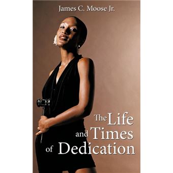 The Life and Times of Dedication - Paperback / softback - 2010 - 1