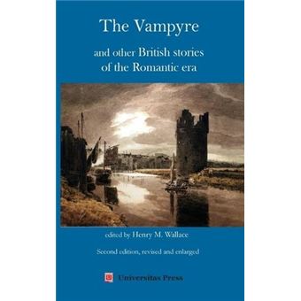 The Vampyre And Other British Stories Of The Romantic Era By Wallace; Henry M; Phd - 1