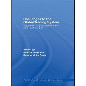 Challenges to the Global Trading System - Adjustment to Globalization in the Asia Pacific Region - Hardback - 2007 - 1