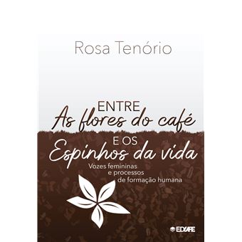 Entre as Flores do Café e Os Espinhos da Vida - 1
