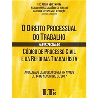 O Direito Processual Do Trabalho Na Perspectiva Do Código De Processo Civil E Da Reforma Trabalhista - 1