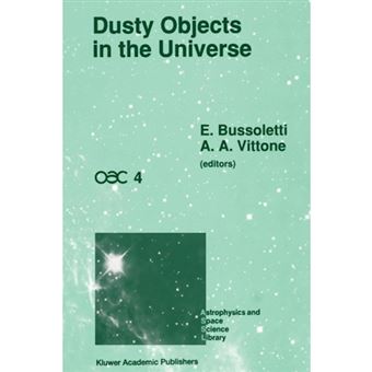Dusty Objects in the Universe - Proceedings of the Fourth International Workshop of the Astronomical Observatory of Capodimonte (OAC 4), Held at Capri, Italy, September 8-13, 1989 - Paperback - 2011 - 1