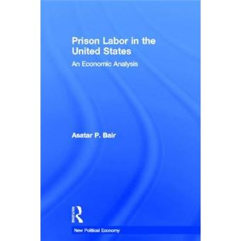 Prison Labor in the United States - An Economic Analysis - Paperback - 2012 - 1