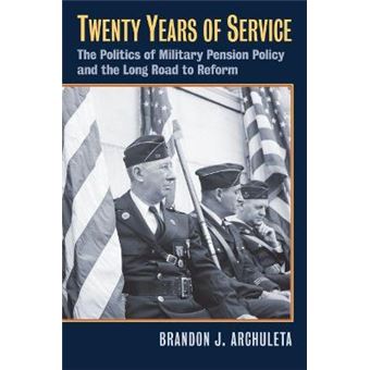 Twenty Years Of Service The Politics Of Military Pension Policy And The Long Road To Reform Studies In Government And Public Policy - 1