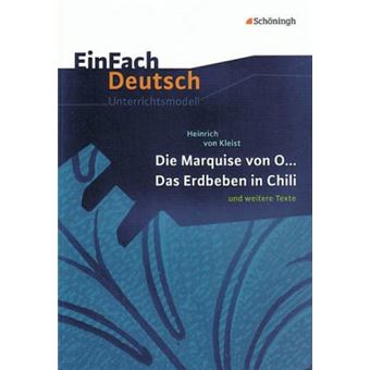 Die Marquise von O... - Das Erdbeben in Chili: und weitere Texte. EinFach Deutsch Unterrichtsmodelle. - 1