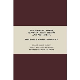 Automorphic Forms, Representation Theory and Arithmetic - Papers Presented at the Bombay Colloquium 1979 - Paperback - 1982 - 1
