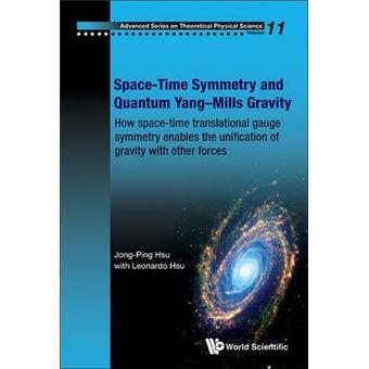 Space-time Symmetry And Quantum Yang-mills Gravity: How Space-time Translational Gauge Symmetry Enables The Unification Of Gravity With Other Forces - 1