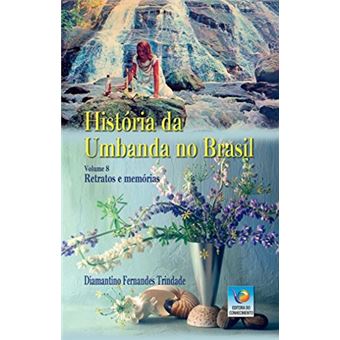 História da Umbanda no Brasil: Retratos e Memórias (Volume 8) - 1