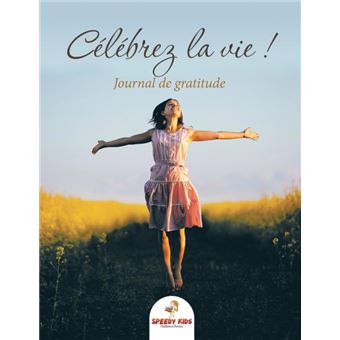 Célébrez La Vie !Journal De Gratitude french Edition - 1