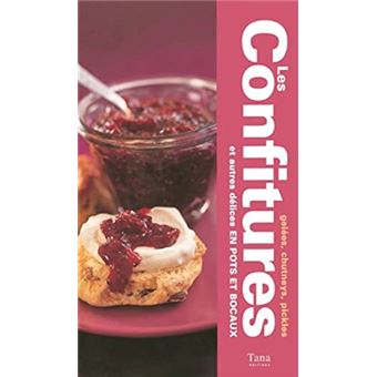 Les Confitures, Gelées, Chutneys, Pickles Et Autres Délices En Pots Et Bocaux - 1
