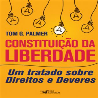 Constituição da Liberdade - Um Tratado Sobre Direitos e Deveres - 1