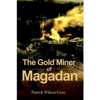 The Gold Miner of Magadan - Paperback / softback - 2001 - 1