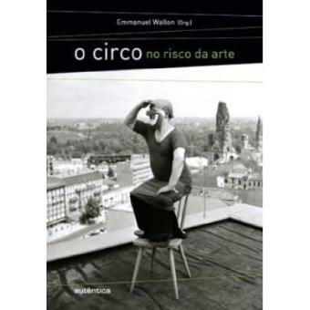 O Circo No Risco Da Arte - 1