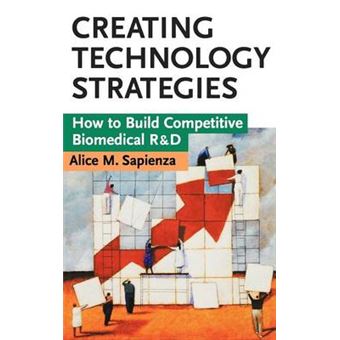 Creating Technology Strategies - How to Build Competitive Biomedical R&D - Hardback - 1997 - 1