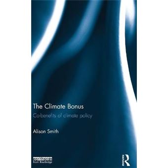 The Climate Bonus - Co-Benefits of Climate Policy - Hardback - 2013 - 1