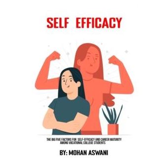 The Big Five Factors For Selfefficacy And Career Maturity Among Vocational College Students - 1