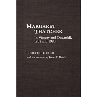 Margaret Thatcher - In Victory and Downfall, 1987 and 1990 - Hardback - 1992 - 1
