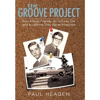 The Groove Project - Two Unlikely Friends, an Unlucky Car, and a Lifetime They Never Imagined - Hardback - 2010 - 1