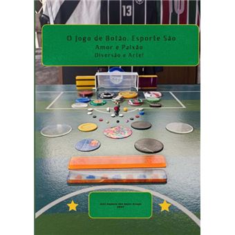 O Jogo De Botão. Amor E Paixão. Diversão E Arte - 1