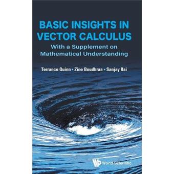 Basic Insights In Vector Calculus With A Supplement On Mathematical Understanding - 1
