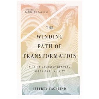 The Winding Path Of Transformation Finding Yourself Between Glory And Humility - 1