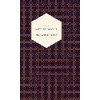 The Amateur Poacher - Poachers and Poaching - Hardback - 2008 - 1