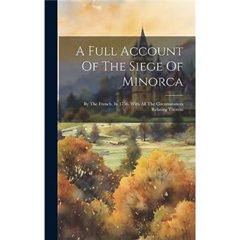 A Full Account Of The Siege Of Minorca - 1