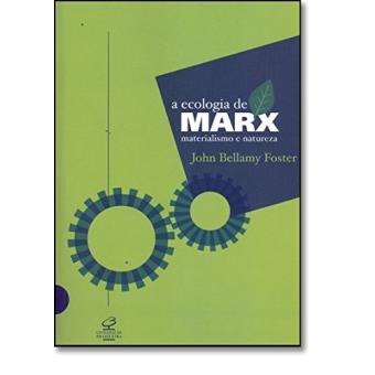 A Ecologia de Marx. Materialismo e Natureza - 1