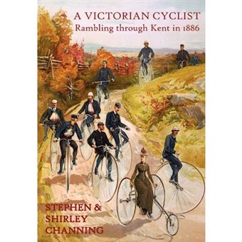 A Victorian Cyclist - Rambling Through Kent in 1886 - Hardback - 2011 - 1